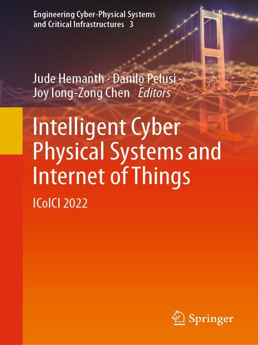 Title details for Intelligent Cyber Physical Systems and Internet of Things by Jude Hemanth - Available